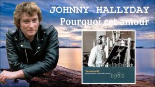 johnny Hallyday       pourquoi cet amour     versions 82