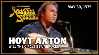 Will The Circle Be Unbroken - Hoyt Axton | The Midnight Special