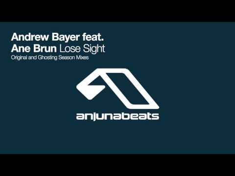 Andrew Bayer feat. Ane Brun - Lose Sight (Ghosting Season Remix)
