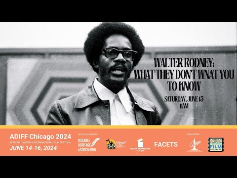 ADIFF Chicago 2024 Presents: Walter Rodney What they Dont Want You to Know Trailer