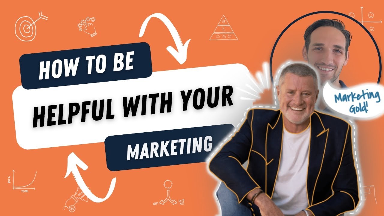 Elevate Your B2B Marketing Game with a Helpful Marketing Mindset | More leads, less competition