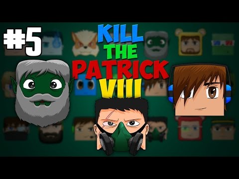 Kill The Patrick 8 - Episode 5