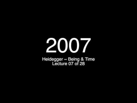 07 of 28 Heidegger's Being & Time Hubert Dreyfus 2007