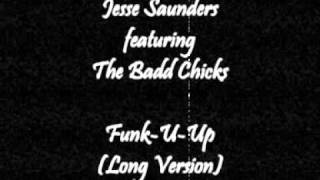 Jesse Saunders featuring The Badd Chicks - Funk-U-Up (Long Version)