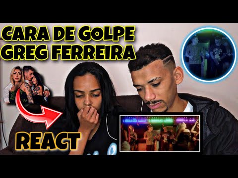 REACT MINHA NAMORADA SURTOU ( REACT ) Greg Ferreira e Misael - Cara de Golpe Official Music Video