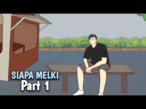 SIAPA MELKI PART 1 - DRAMA ANIMASI