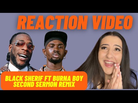 Just Vibes Reaction / Black Sherif ft Burna Boy - Second Sermon Remix *VIDEO*
