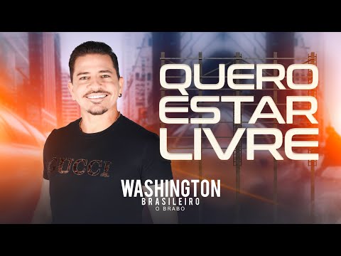 QUERO ESTAR LIVRE - Washington Brasileiro (Clipe Oficial)