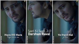 Saari Ki Saari 20  Darshan Raval  Full Screen  Wha