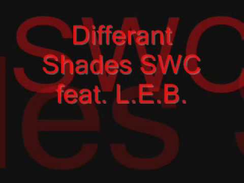differant shades SWC feat. L.E.B.