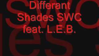 differant shades SWC feat. L.E.B.