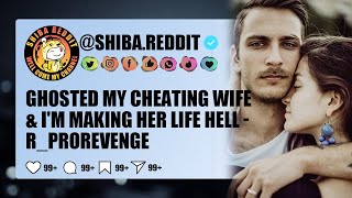 Ghosted My Cheating Wife & I