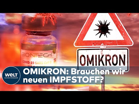 CORONA-MUTATION: Omikron greift an - BioNTech-Chef hält neuen Impfstoff für notwendig | WELT Thema