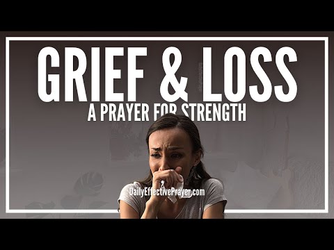 Prayer For Grief and Loss | Prayers For Strength When Grieving Video