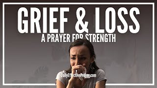 Prayer For Grief and Loss - Prayers For Strength When Grieving