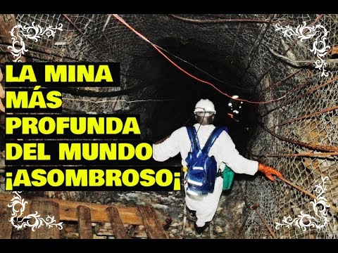 THE DEEPEST MINE IN THE WORLD