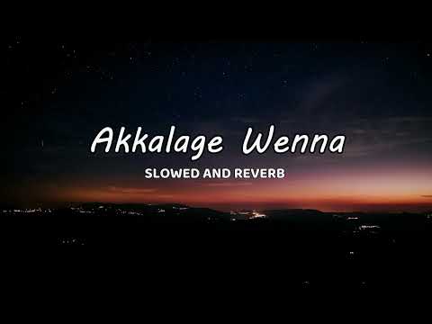 Akkalage Wenna (අක්කලාගෙ වෙන්න) - Manjula Sewwandi | Slowed AND Reverb | ONE MUSIC LK