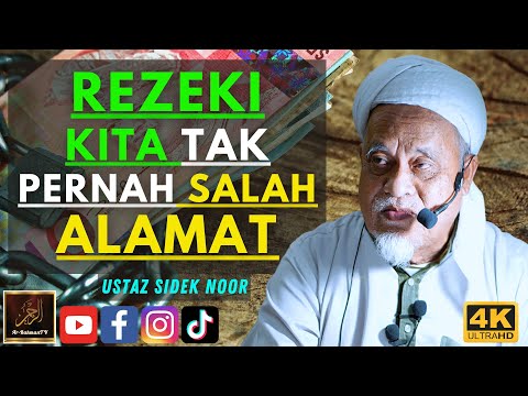 Ustaz Sidek Noor - REZEKI KITA TAK PERNAH SALAH ALAMAT