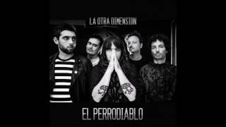 El Perrodiablo - La otra dimensión - 2017 (full álbum)