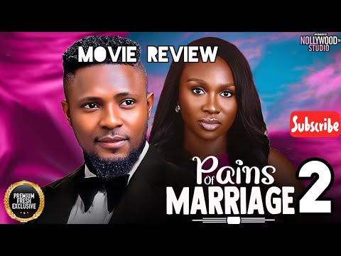 PAINS OF MARRIAGE 2 (Sonia Uche, Maurice Sam) - Brand New 2025 Nigerian Movie Review 