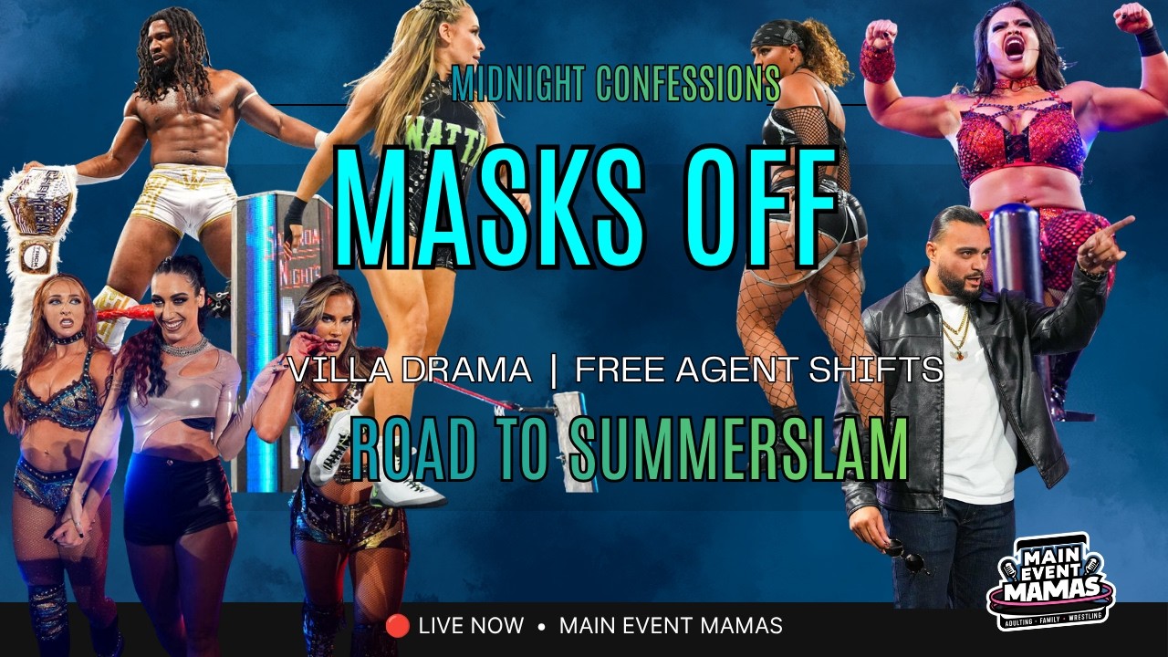 Midnight Confessions: Masks Off: Villa Drama, Free Agent Shifts & Road to SummerSlam