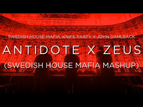 Antidote x Zeus (Swedish House Mafia Mashup)
