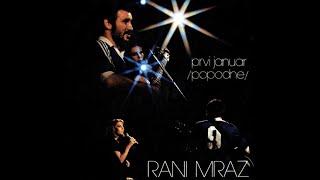 RANI MRAZ - Prvi januar (Popodne) - (Audio 1979) HD