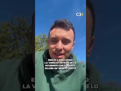 ¿QUÉ PASÓ CON PAQUITO OCAÑO EN MONTE CRISTO? 🎙️