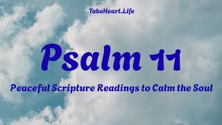 Psalm 11 – The LORD Is Our Refuge and Righteous Judge | Peaceful Scripture Reading (WEB)