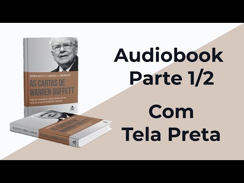 As cartas de Warren Buffett - Warren Buffett, Lawrence A. Cunningham - Audiobook Parte 1/2 [PT-BR]