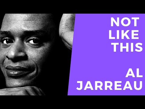 Not Like This - Al Jarreau