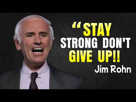 You Must Not Give Up - Jim Rohn Motivational Speech