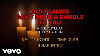 Dolly Parton - Old Flames Can&#39;t Hold A Candle To You (Karaoke)