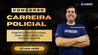 Constitucional para Carreira Policial: Direitos e Garantias Fundamentais Prof. Danilo Menezes