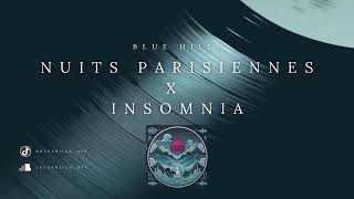 Nuits Parisiennes X Insomnia