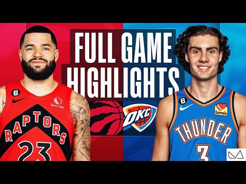 Toronto Raptors vs Oklahoma City Thunder FULL GAME HIGHLIGHTS｜2022-23 NBA Season｜11/11 2022