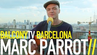 MARC PARROT - UN PLA PERFECTE (BalconyTV)