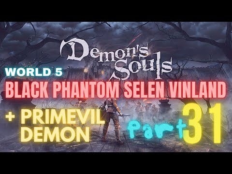 Demon's Souls Remake PS5: Gameplay #31 - Schwarzes Phantom Selen Vinland und Primevil Demon Welt 5