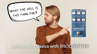 Video thumbnail for Compressor Pedal Basics, ft. the OMNICOMP by Broughton Audio by woodsnstrings