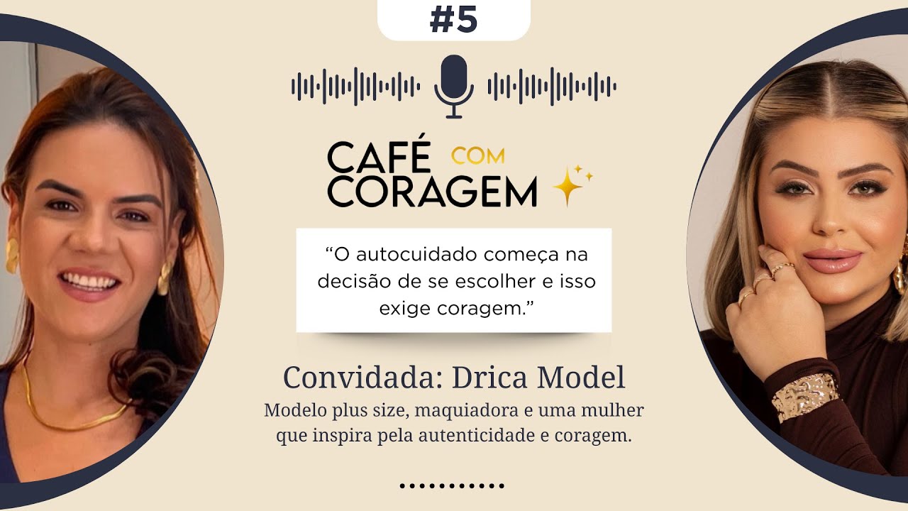 Café com Coragem: Autocuidado e Decisões l EP.5