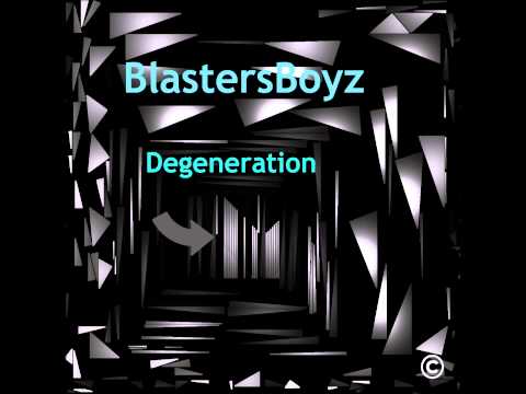 BlastersBoyz - Degeneration (Original Mix)