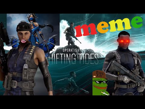 Operation SHIFTING TIDES meme trailer gameplay - Rainbow Six Siege