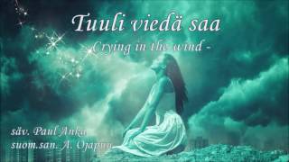 Tuuli viedä saa (Crying in the wind) - laulaa Mona