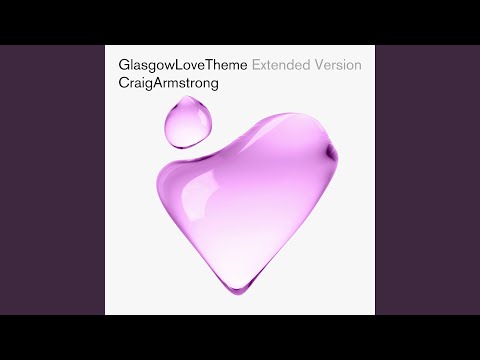Glasgow Love Theme (Extended Version)