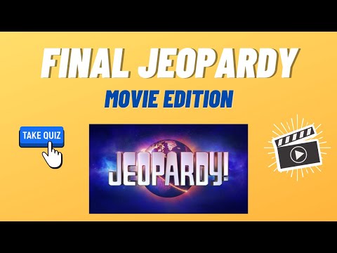 Only Real MOVIE BUFFS Can Get These Final Jeopardy Questions Right