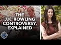 The J.K. Rowling controversy, explained