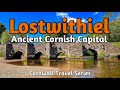 Exploring Lostwithiel Cornwall S Forgotten Royal Capital
