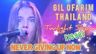Never Giving Up Now : Twilight Show [1998] : Gil Ofarim