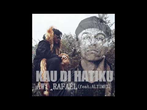 Awi Rafael - Kau Di Hatiku (feat. Altimet) [Official Audio Video]