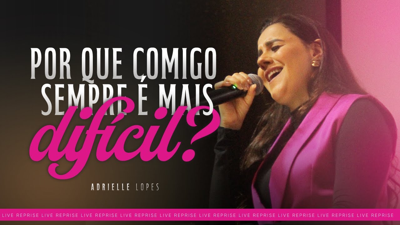 POR QUE COMIGO SEMPRE É MAIS DIFÍCIL? // ADRIELLE LOPES